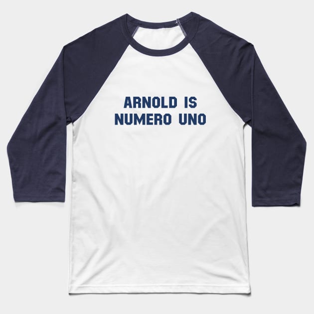 Arnold is Numero Uno | Arnold Schwarzenegger Baseball T-Shirt by japonesvoador